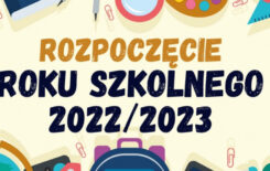 Więcej o: Rozpoczęcie roku szkolnego 2022/2023